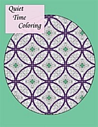 Quiet Time Coloring: Relaxing Coloring Book for Grown-Ups (Paperback)