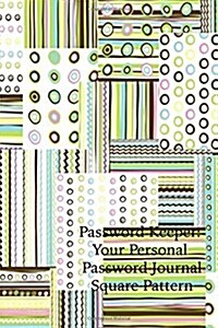 Password Keeper: Your Personal Password Journal Square Pattern (Paperback)