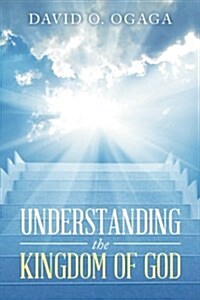 Understanding the Kingdom of God (Concepts and Precepts) (Paperback)