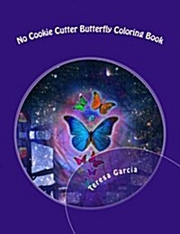 No Cookie Cutter Butterfly Coloring Book (Paperback, CLR, CSM)