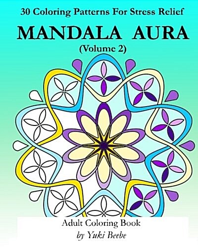 Mandala Aura, Volume 2: Adult Coloring Book (Paperback)