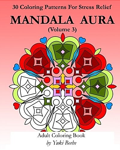 Mandala Aura, Volume 3: Adult Coloring Book (Paperback)