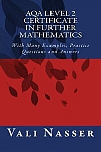 Aqa Level 2 Certificate in Further Mathematics: With Many Examples, Practice Questions and Answers (Paperback)