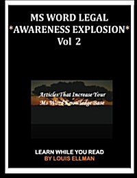 MS Word Legal -- *Awareness Explosion* Volume 2: Articles That Increase Your MS Word Knowledge Base (Paperback)