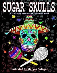 Sugar Skulls Day Of The Dead Adult Coloring Book (Paperback)