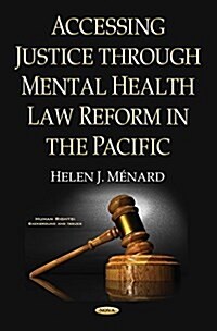 Accessing Justice Through Mental Health Law Reform in the Pacific (Hardcover)