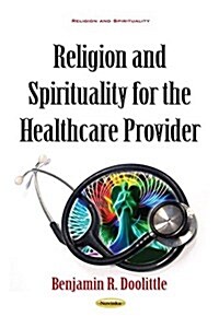 Religion & Spirituality for the Healthcare Provider (Hardcover, UK)