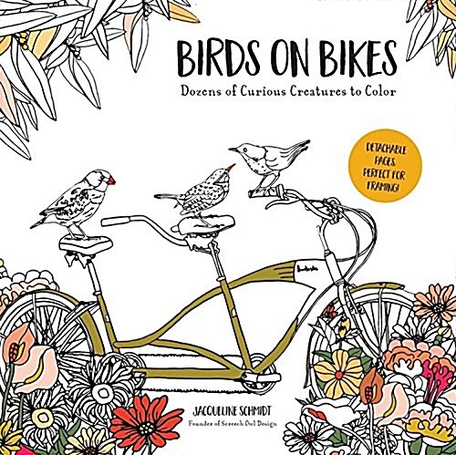 Birds on Bikes: And Dozens of Other Curious Creatures to Color (Paperback)