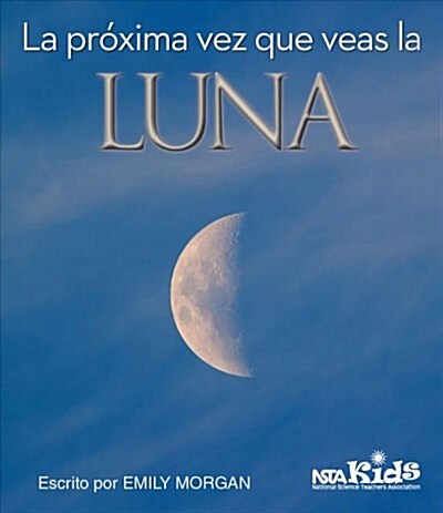 La Pr?ima Vez Que Veas La Luna (Paperback)