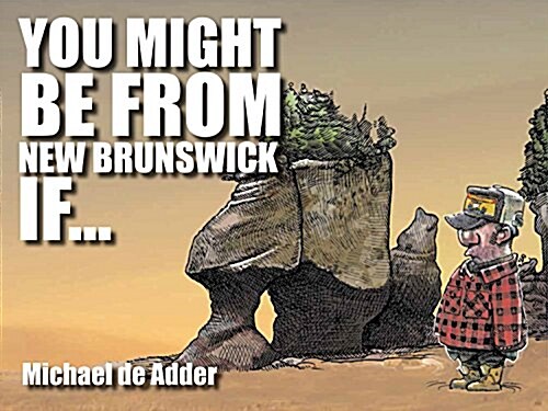 You Might Be from New Brunswick If ... (Paperback)