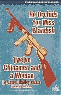 No Orchids for Miss Blandish / Twelve Chinamen and a Woman (Paperback)