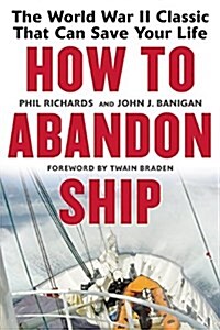 How to Abandon Ship: The World War II Classic That Can Save Your Life (Paperback)