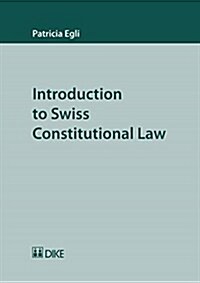 Introduction to Swiss Constitutional Law (Paperback)