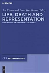 Life, Death and Representation: Some New Work on Roman Sarcophagi (Paperback)