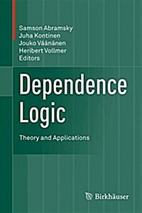 Dependence Logic: Theory and Applications (Hardcover, 2016)