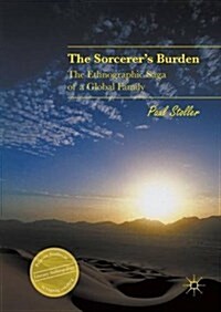 The Sorcerers Burden: The Ethnographic Saga of a Global Family (Hardcover, 2016)