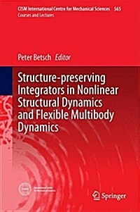 Structure-preserving Integrators in Nonlinear Structural Dynamics and Flexible Multibody Dynamics (Hardcover)