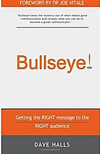Bullseye!: Getting the Right Message to the Right Audience (Paperback)