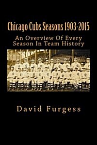 Chicago Cubs Seasons 1903-2015 (Paperback)