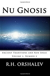 NU Gnosis Vol 2: Ancient Traditions and New Ideas (Paperback)