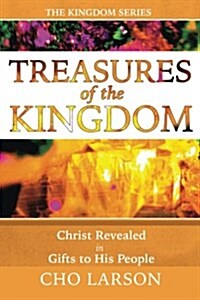 Treasures of the Kingdom: Christ Revealed in Gifts to His People (Paperback)