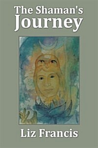 The Shamans Journey (Paperback)