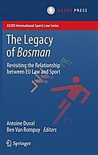 The Legacy of Bosman: Revisiting the Relationship Between Eu Law and Sport (Hardcover, 2016)