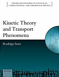 Kinetic Theory and Transport Phenomena (Hardcover)