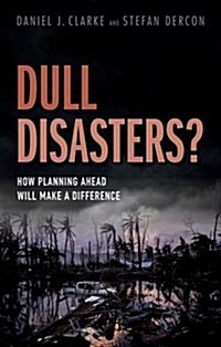 Dull Disasters? : How Planning Ahead Will Make a Difference (Hardcover)
