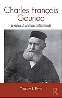 Charles Francois Gounod : A Research and Information Guide (Paperback)