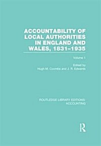 Accountability of Local Authorities in England and Wales, 1831-1935 Volume 1 (RLE Accounting) (Paperback)