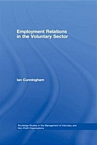 Employment Relations in the Voluntary Sector : Struggling to Care (Paperback)