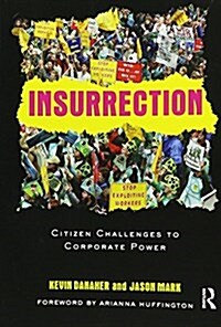 Insurrection : Citizen Challenges to Corporate Power (Paperback)