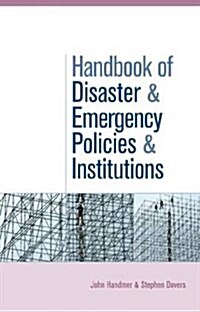 The Handbook of Disaster and Emergency Policies and Institutions (Paperback)