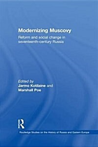 Modernizing Muscovy : Reform and Social Change in Seventeenth-Century Russia (Paperback)