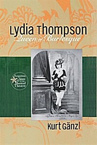 Lydia Thompson : Queen of Burlesque (Paperback)