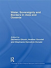 Water, Sovereignty and Borders in Asia and Oceania (Paperback)