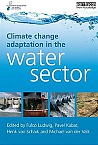 Climate Change Adaptation in the Water Sector (Paperback)