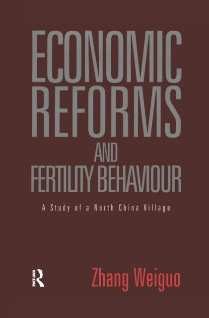 Economic Reforms and Fertility Behaviour : A Study of a Northern Chinese Village (Paperback)