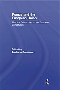 France and the European Union : After the Referendum on the European Constitution (Paperback)