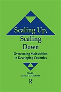 Scaling Up Scaling Down : Overcoming Malnutrition in Developing Countries (Paperback)
