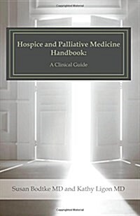 Hospice and Palliative Medicine Handbook: A Clinical Guide (Paperback)