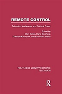 Remote Control : Television, Audiences, and Cultural Power (Paperback)