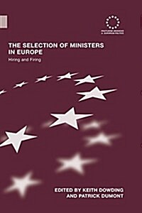 The Selection of Ministers in Europe : Hiring and Firing (Paperback)