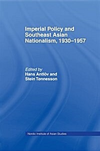 Imperial Policy and Southeast Asian Nationalism (Paperback)