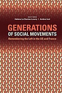 Generations of Social Movements: The Left and Historical Memory in the USA and France (Paperback)