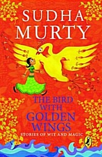 The Bird with Golden Wings: Stories of Wit and Magic (Paperback)