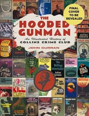 The Hooded Gunman : An Illustrated History of Collins Crime Club (Hardcover)