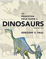 The Princeton Field Guide to Dinosaurs: Second Edition (Hardcover, 2, Revised)