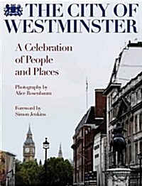 The City of Westminster : A Celebration of People and Places (Hardcover)